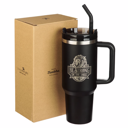 Be Strong in the Lord Black 40 Oz Tumbler with Reusable Straw